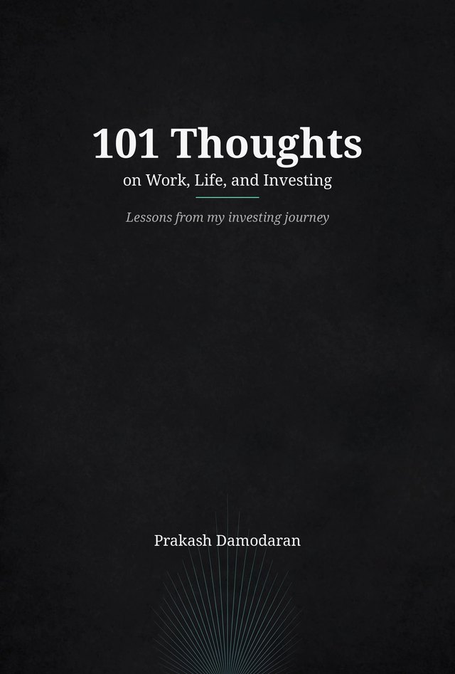 Cover of 101 Thoughts on Work, Life, and Investing by Prakash Damodaran